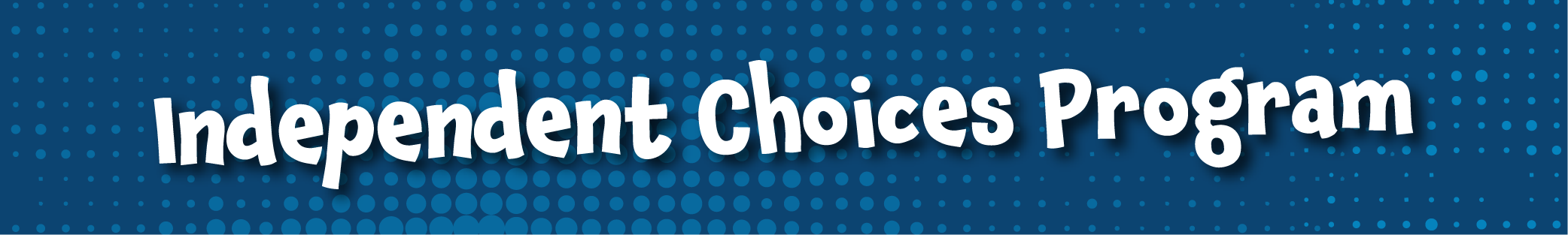 Independent Choices Program